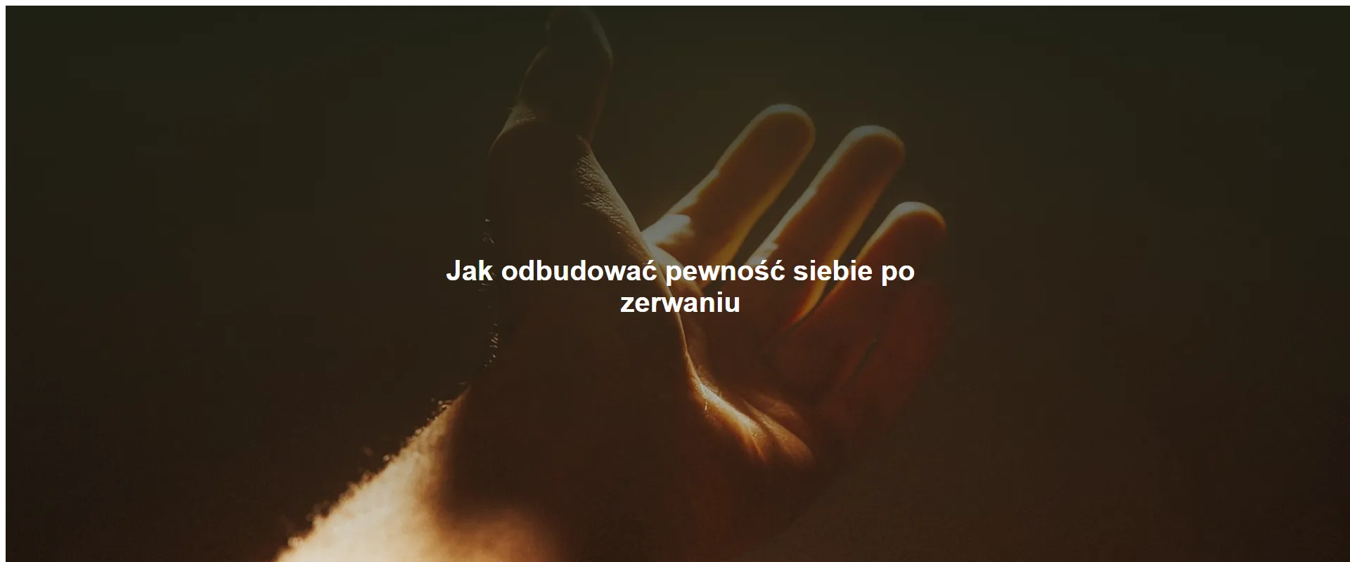 Jak odbudować pewność siebie po zerwaniu